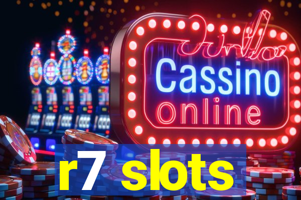 r7 slots