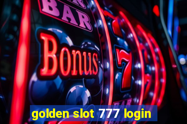 golden slot 777 login