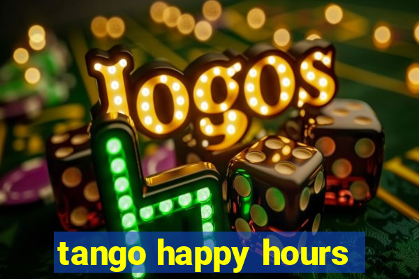 tango happy hours