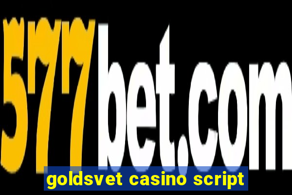 goldsvet casino script