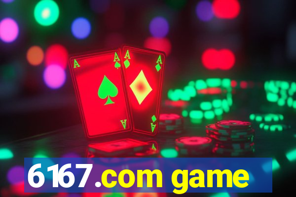 6167.com game