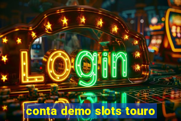 conta demo slots touro