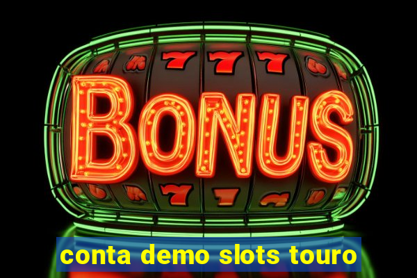 conta demo slots touro