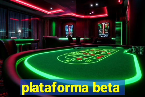 plataforma beta