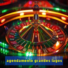 agendamento grandes lagos