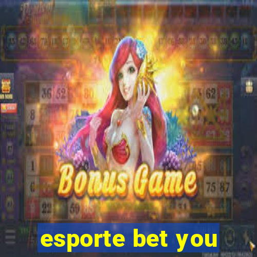 esporte bet you