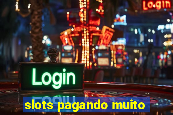 slots pagando muito