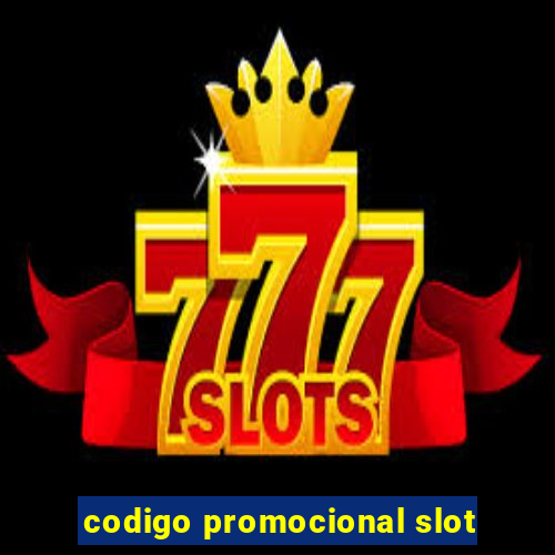 codigo promocional slot