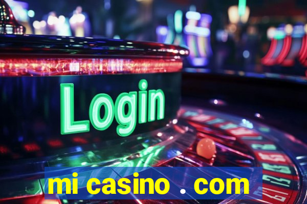 mi casino . com