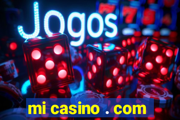 mi casino . com