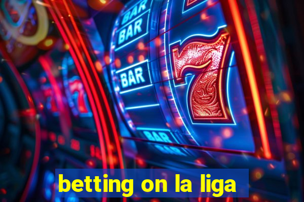 betting on la liga