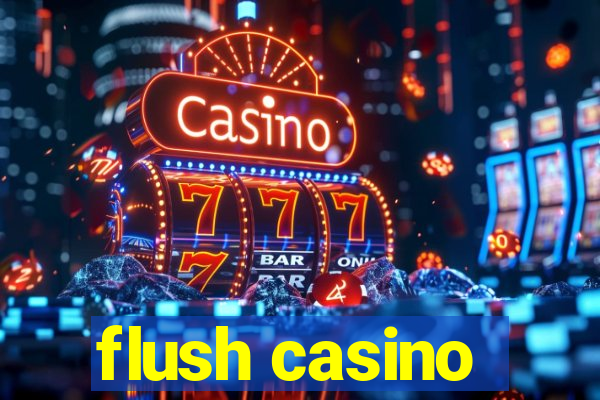 flush casino