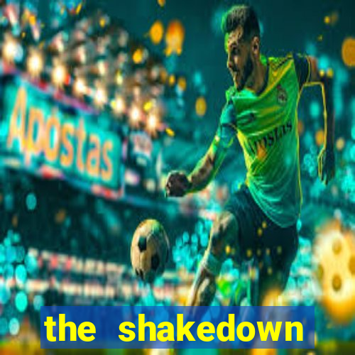 the shakedown dublado completo