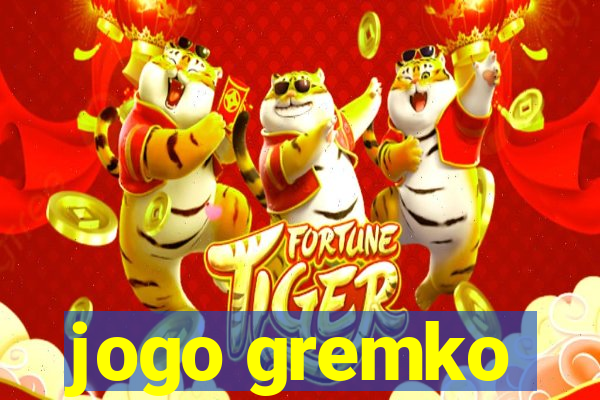 jogo gremko