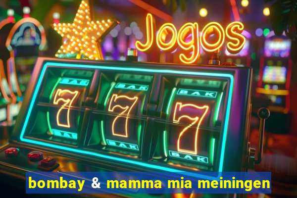 bombay & mamma mia meiningen