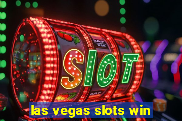 las vegas slots win