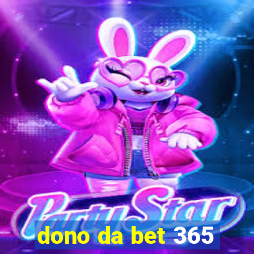 dono da bet 365