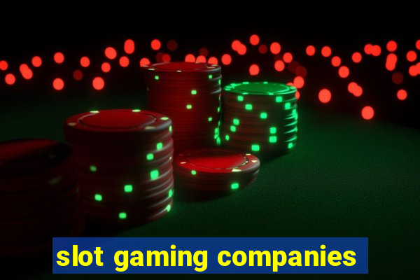 slot gaming companies