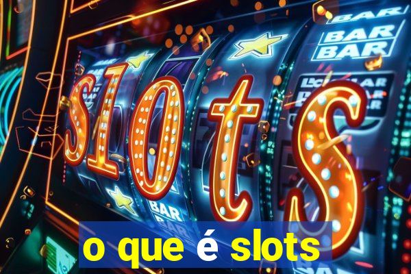 o que é slots