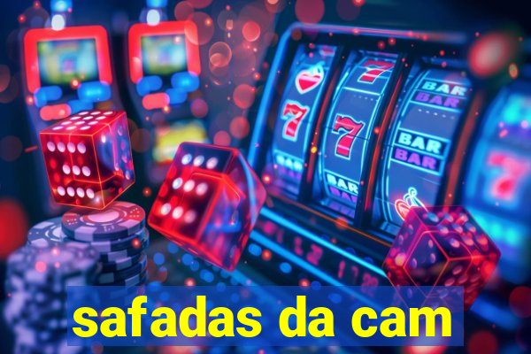 safadas da cam