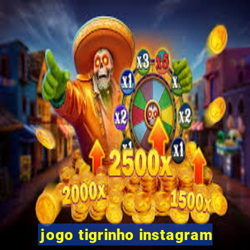 jogo tigrinho instagram