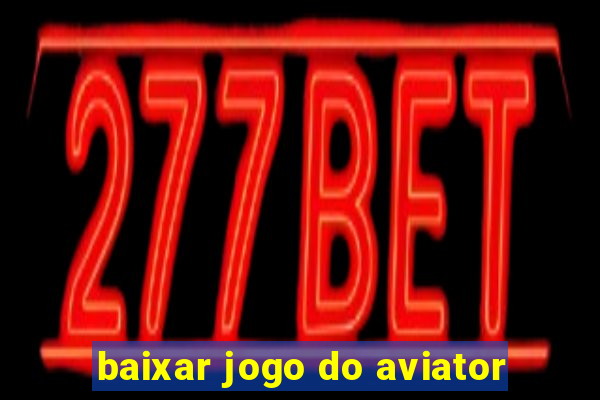 baixar jogo do aviator