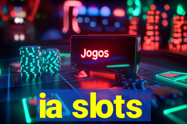 ia slots