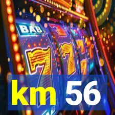 km 56