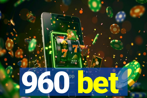 960 bet