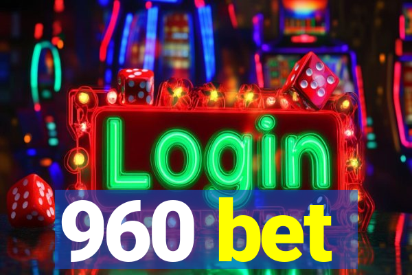 960 bet