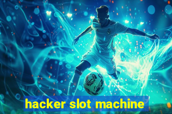 hacker slot machine