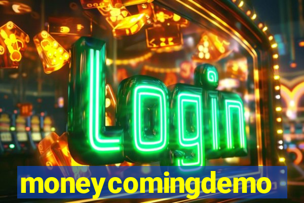 moneycomingdemo