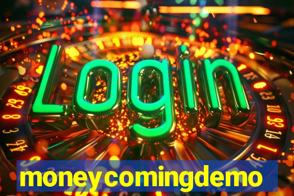 moneycomingdemo