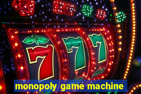 monopoly game machine