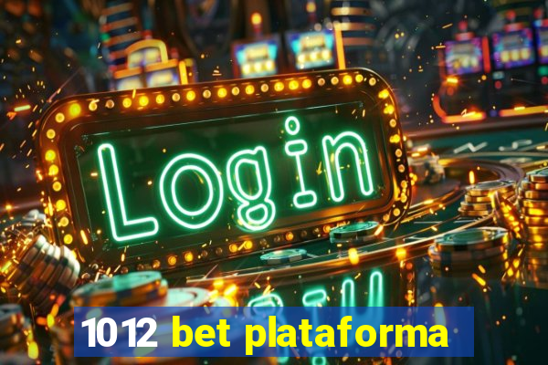 1012 bet plataforma