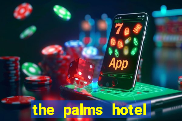 the palms hotel and casino