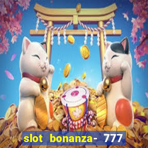 slot bonanza- 777 vegas casino