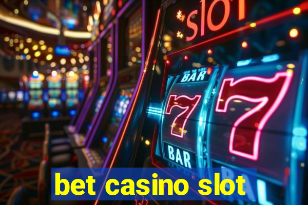 bet casino slot