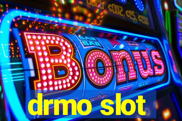 drmo slot