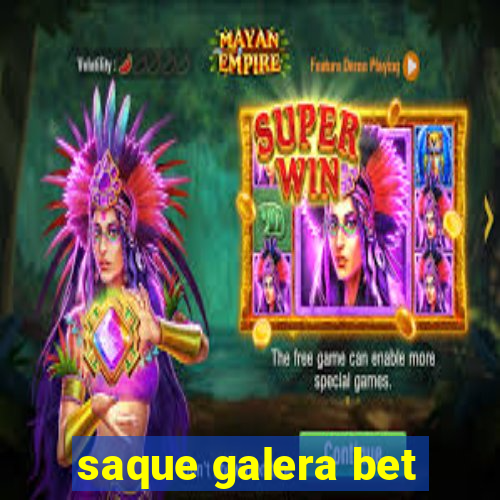 saque galera bet