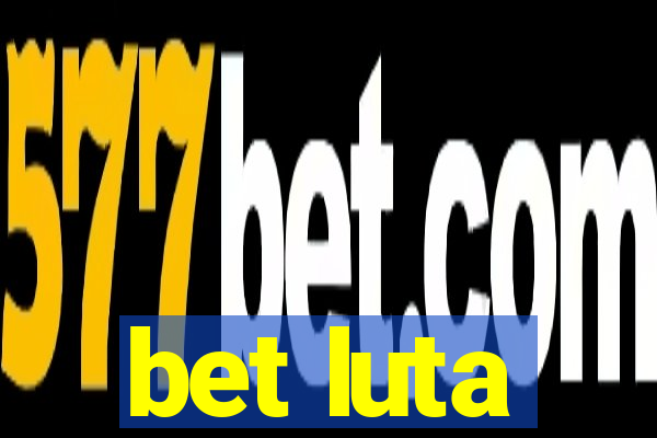 bet luta