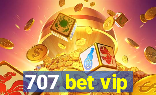 707 bet vip