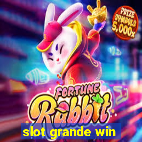 slot grande win