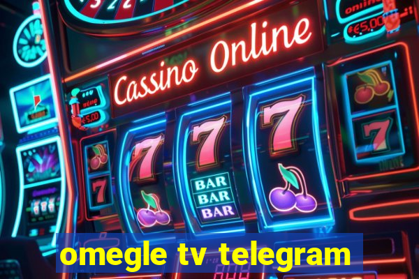 omegle tv telegram