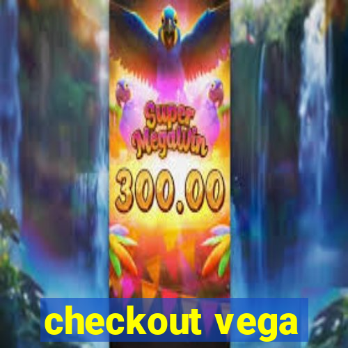 checkout vega