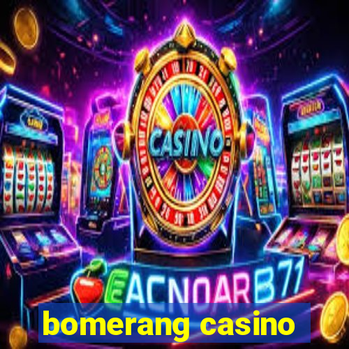 bomerang casino