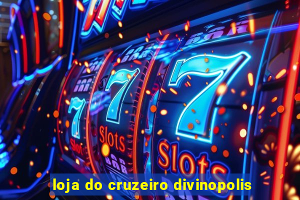 loja do cruzeiro divinopolis