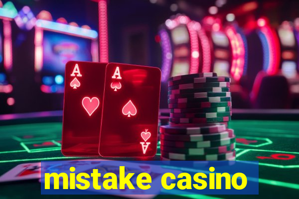 mistake casino