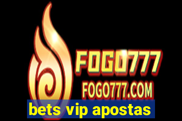 bets vip apostas