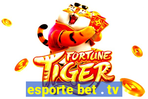 esporte bet . tv